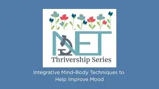 NETRF NET Thrivership Series: Integrative Mind-Body Techniques for Help Improve Moods in NETs.