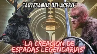 &ldquo;Artesanos del acero, Las creaci&oacute;n de espadas legendarias