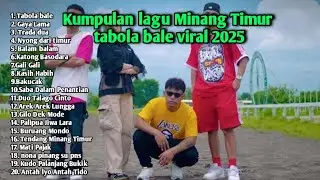 Tabola Bale Viral Tiktok || Kumpulan Lagu Minang Timur Paling Dicari-2025 !!!