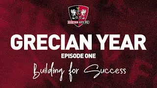The Grecian Year | Episode 1 | Building for Success | Exeter City Football Club