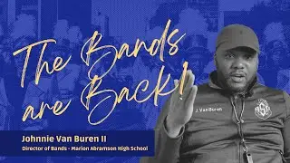 Bands are Back!  |  Marion Abramson High School  | Johnnie Van Buren II - Director of Bands
