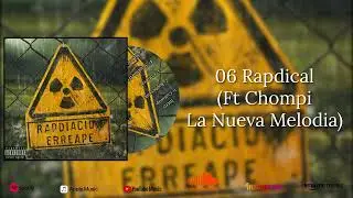 06 Rapdical - Erreape Ft Chompi La Nueva Melodia (Rapdiacion El Album)
