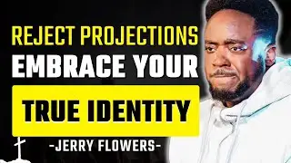 Breaking Free from Projection: Heal Your Heart & Mind | Jerry Flowers