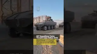 IDF Tanks Reposition to Yellow Zone Amid Gaza Withdrawal. #shorts