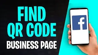 Как найти QR-код на бизнес-странице Facebook (2026)