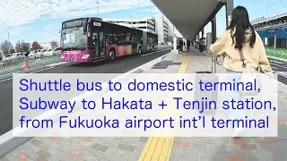 Old info : How to get to domestic T + Hakata sta. from Fukuoka airport intl T : 23 NOV 2023