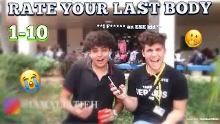 RATE YOUR LAST BODY 1-10 | PUBLIC INTERVIEW | HIGHSCHOOL EDITION