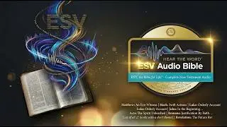 (Dark Screen) ESV Audio Bible | New Testament Complete  -  1 of 2
