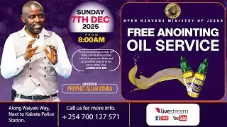 ANOINTING OIL SUNDAY SERVICE || 07.12.2025 GIVING DETAILS: MPESA: +254724266266
