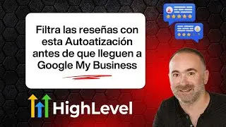 Cómo Proteger la Reputación de tus Clientes en Google My Business con Go High Level ⭐