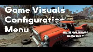 MASTER your Fallout 4 VISUALS Easily with GVCM!