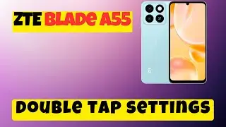 Double tap to screen ZTE Blade A55 || How to use double tap || Double tap settings
