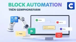 Tổng quan Block Automation tr&ecirc;n GemPhoneFarm Web cho người mới