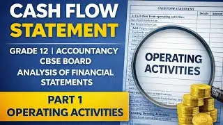 CASH FLOW STATEMENT| GRADE 12| ACCOUNTANCY| CBSE BOARD| ANALYSIS OF FINANCIAL STATEMENTS| PART 1|