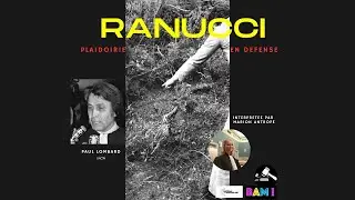 AFFAIRE RANUCCI - Plaidoirie de Me Paul Lombard (d&eacute;fense) interpr&eacute;t&eacute;e par Marion Antrope