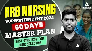 RRB Nursing Superintendent 2024 | 60 Day Master Plan for Guaranteed Success By Vivek Sir