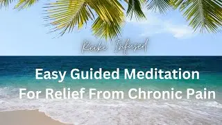 Reiki Infused Guided Meditation For Chronic Pain