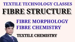 Fiber structure | Fibre morphology | Fibers chemistry | Textile chemistry I Polymer chemistry