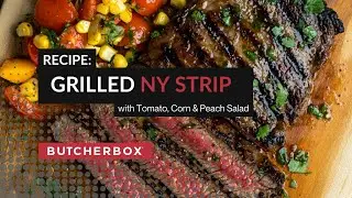 Grilled NY Strip with Tomato, Corn & Peach Salad