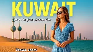  Desert Magic to Modern Glow |Kuwait Travel | a modern muslim country Kuwait #kuwait 