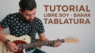 LIBRE SOY - BARAK - TUTORIAL - GUITARRA - TABLATURA