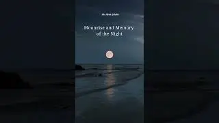 Moonrise and Memory of the Night.   #pop #ballad #r&b #Contemporary