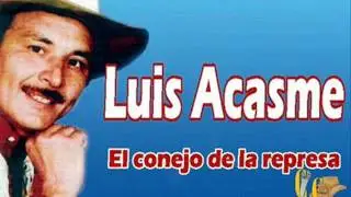 Luis Acasme El Conejo de la Represa - De Colcha y Cobija