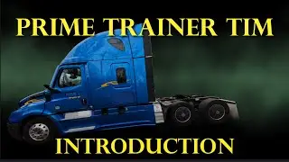 Prime Trainer Tims Introduction to truck Driving Training