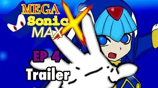 Mega Sonic X Max | Episode 4 Trailer