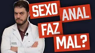 Sexo anal faz mal para o &acirc;nus e intestino? Coloproctologista explica