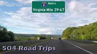 Road Trip #411 - I-81 North - Virginia Mile 39-67