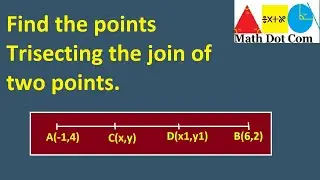 Find the Trisection Point of the Line Joining the Two Points | Points of Trisection|Math Dot Com
