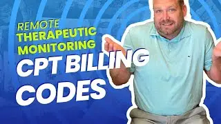 Remote Therapeutic Monitoring Billing CPT Codes Requirements