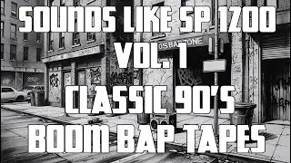 Sounds Like SP1200 Vol. 1 &ndash; Classic 90s Boom Bap Tapes | Pure Raw Hip Hop Beats
