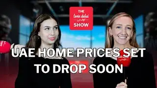 The Lovin Dubai Show: UAE Home Prices Set To Drop Soon