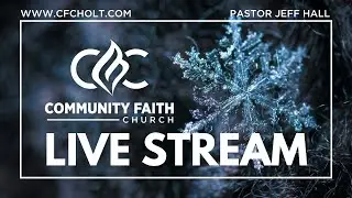 Sunday January 10th, 2021 Community Faith Church
