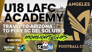 MLS NEXT SC DEL SOL U19'S LOSE LATE LEAD VS LAFC ACADEMY U19 IN ARIZONA HIGHLIGHTS FROM GAME.