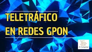 Teletr&aacute;fico en una red GPON | Red GPON VS XGS-PON