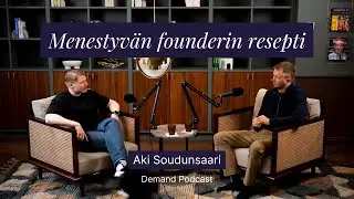 Demand Podcast: Menestyv&auml;n founderin resepti w/ Aki Soudunsaari (4K)