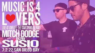 Mitch Dodge b2b Susio Live at Lovelife - The Star-Spangled Boat Party 2022 [2022-07-02] [MI4L.com]