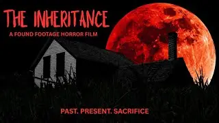 The Inheritance (A Found Footage Horror Film)
