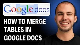 How To Merge Tables In Google Docs [2026 GUIDE]