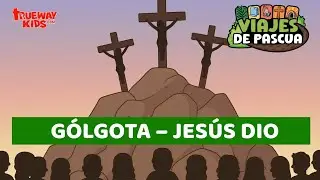 Jesús Dio Su Vida por Nosotros | La Cruz Historia Bíblica para Niños | Viajes de Pascua