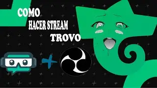 Como hacer stream en OBS Studio y Streamlabs en Trovo y configurar notificaciones de Trovo en Botrix