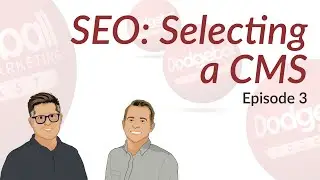 Episode 3 &mdash; Selecting a CMS