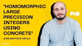 Homomorphic Large Precision Integers Using Concrete - Jean-Baptiste Orfila, FHE.org