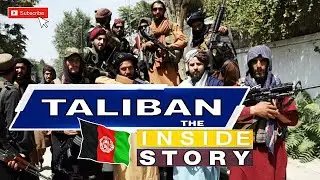 The TALIBAN  I  Inside Story