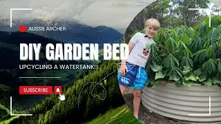 DIY Watertank Gardenbed with Aussie Archer @TheWeedyGarden