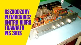 UNITRA DIORA WS 301S TRAWIATA PRZEDSTAWIENIE I OM&Oacute;WIENIE USZKODZEŃ W WZMACNIACZU ZM1009