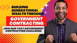 Government Contracting: Join our 7 Day Government Contracting Challenge (with Dr. Travis Davis)